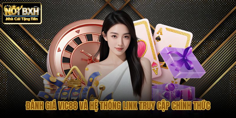 danh gia vic88 va he thong link truy cap chinh thuc danh gia vic88 va he thong link truy cap chinh thuc