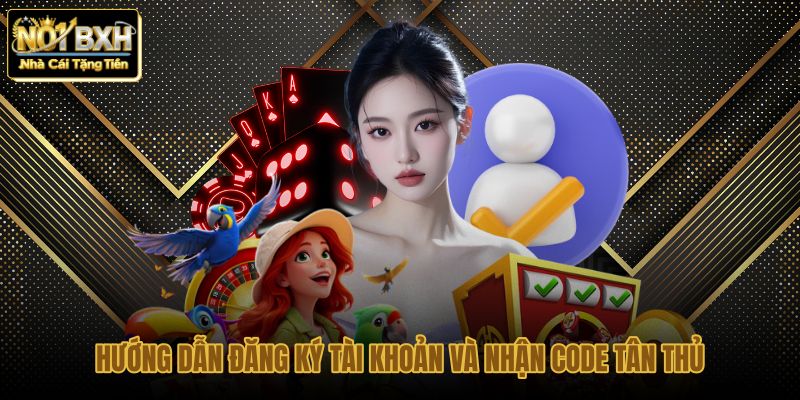 huong dan dang ky tai khoan va nhan code tan thu
