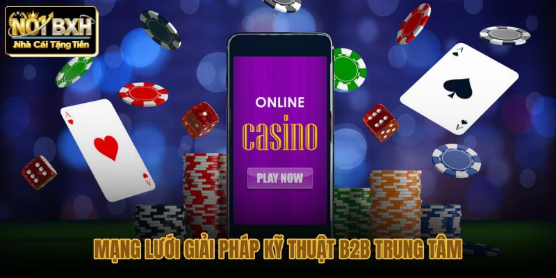 mang luoi giai phap ky thuat b2b trung tam mang luoi giai phap ky thuat b2b trung tam