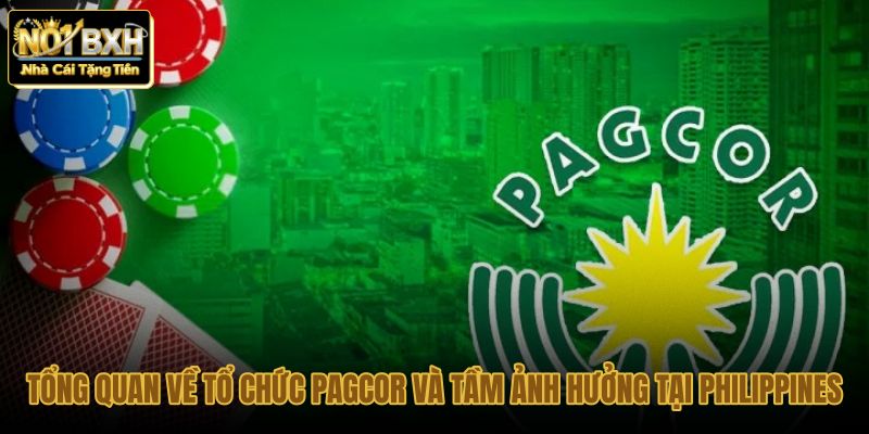 tong quan ve to chuc pagcor va tam anh huong tai philippines
